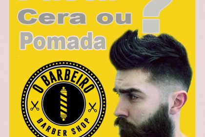 Cera, pasta ou pomada